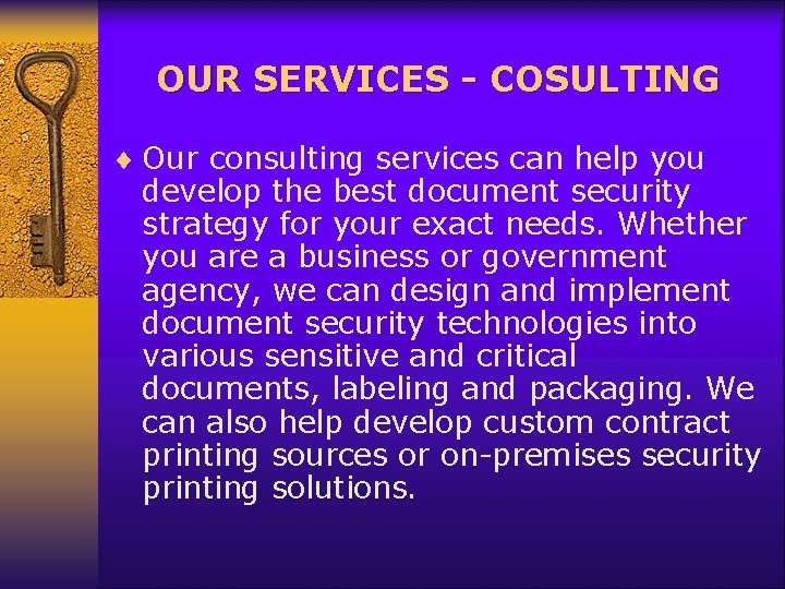 OUR SERVICES - COSULTING ¨ Our consulting services can help you develop the best