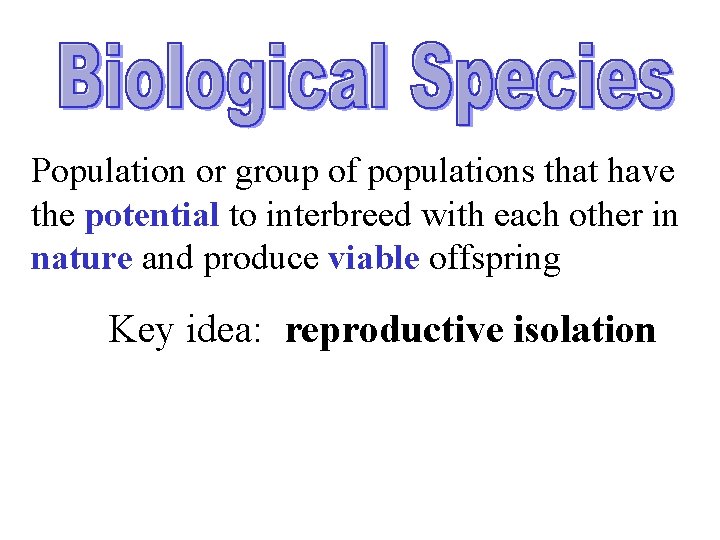 Population or group of populations that have the potential to interbreed with each other
