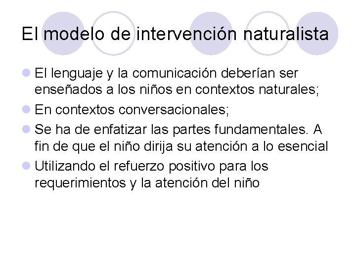 El modelo de intervención naturalista l El lenguaje y la comunicación deberían ser enseñados