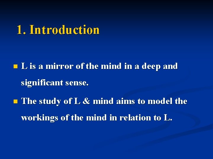1. Introduction n L is a mirror of the mind in a deep and
