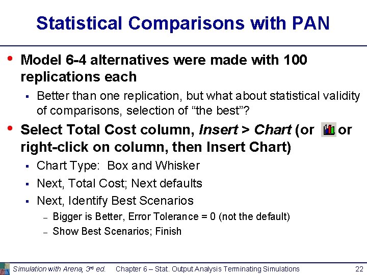 Statistical Comparisons with PAN • Model 6 -4 alternatives were made with 100 replications Statistical Comparisons with PAN • Model 6 -4 alternatives were made with 100 replications