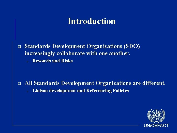 Introduction q Standards Development Organizations (SDO) increasingly collaborate with one another. o q Rewards