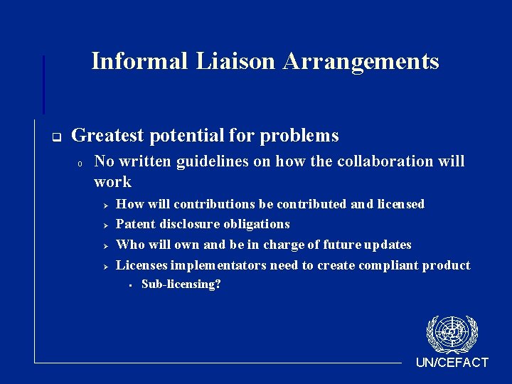 Informal Liaison Arrangements q Greatest potential for problems o No written guidelines on how