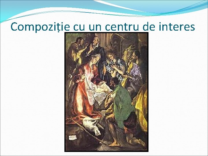 Compoziṭie cu un centru de interes 