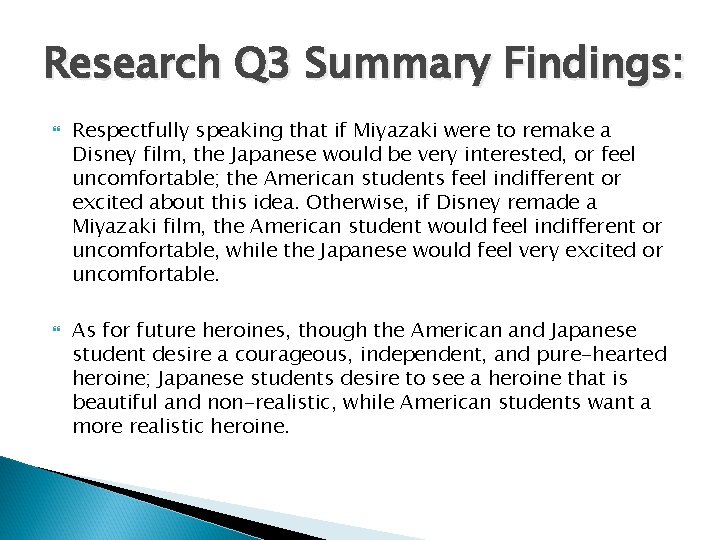 Research Q 3 Summary Findings: Respectfully speaking that if Miyazaki were to remake a