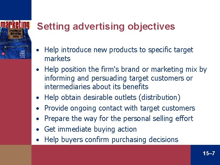 Setting advertising objectives • Help introduce new products to specific target • • •