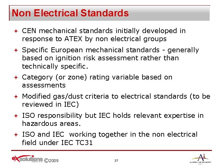 Non Electrical Standards ª CEN mechanical standards initially developed in response to ATEX by