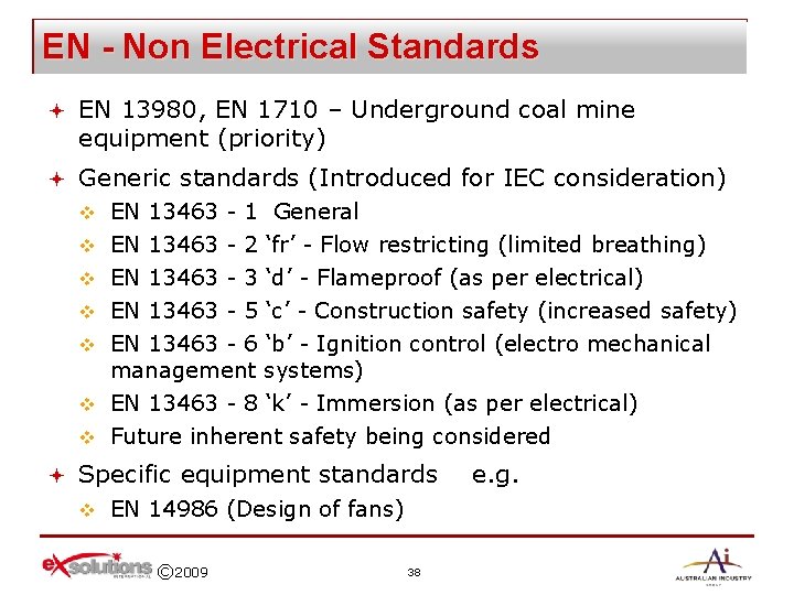 EN - Non Electrical Standards ª EN 13980, EN 1710 – Underground coal mine