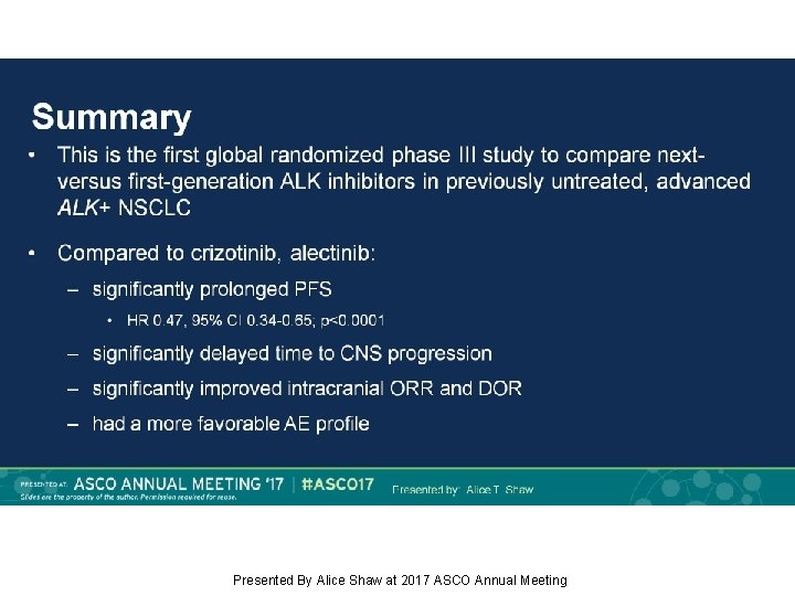 Summary Presented By Alice Shaw at 2017 ASCO Annual Meeting 