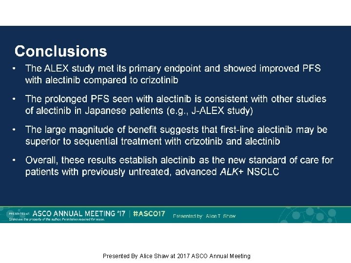 Conclusions Presented By Alice Shaw at 2017 ASCO Annual Meeting 