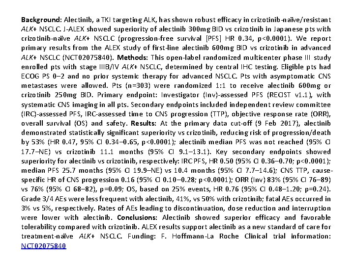 Background: Alectinib, a TKI targeting ALK, has shown robust efficacy in crizotinib-naïve/resistant ALK+ NSCLC.