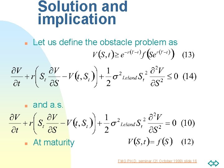 Solution and implication n Let us define the obstacle problem as n and a.