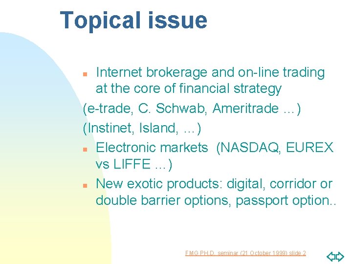 Topical issue Internet brokerage and on-line trading at the core of financial strategy (e-trade,