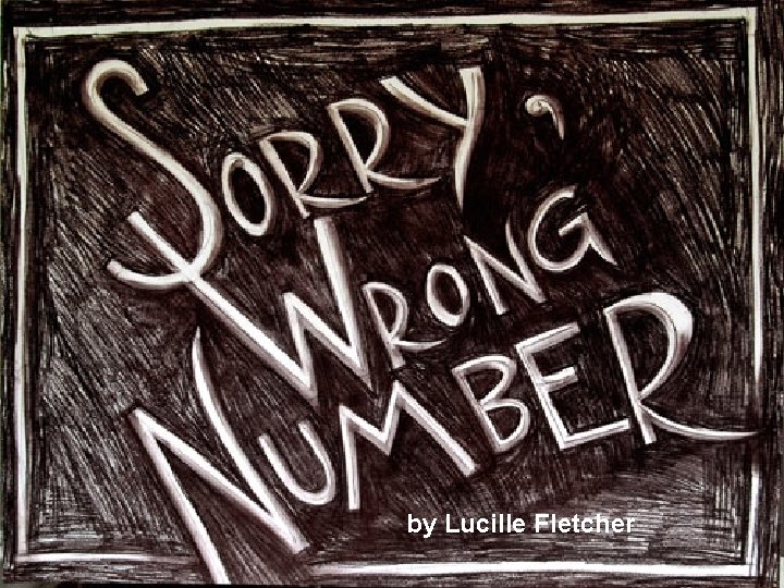 by Lucille Fletcher by Lucille Fletcher