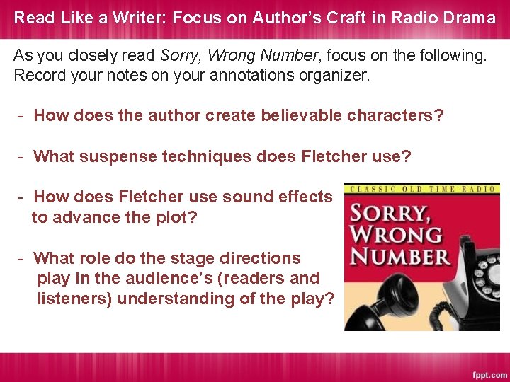 Read Like a Writer: Focus on Author’s Craft in Radio Drama As you closely Read Like a Writer: Focus on Author’s Craft in Radio Drama As you closely