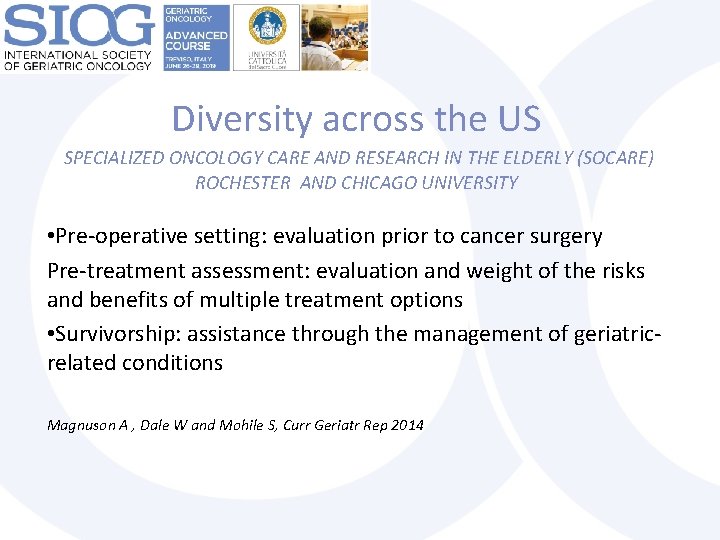 Diversity across the US SPECIALIZED ONCOLOGY CARE AND RESEARCH IN THE ELDERLY (SOCARE) ROCHESTER