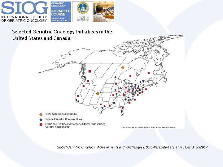 Selected Geriatric Oncology Initiatives in the United States and Canada. Global Geriatric Oncology: Achievements