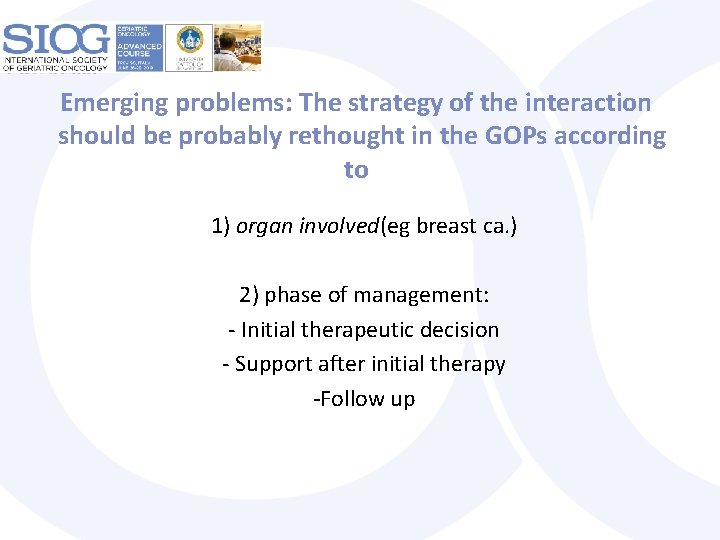 Emerging problems: The strategy of the interaction should be probably rethought in the GOPs