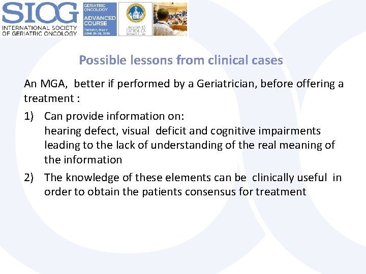 Possible lessons from clinical cases An MGA, better if performed by a Geriatrician, before