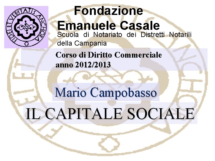 Fondazione Emanuele Casale Scuola di Notariato dei Distretti Notarili della Campania Corso di Diritto