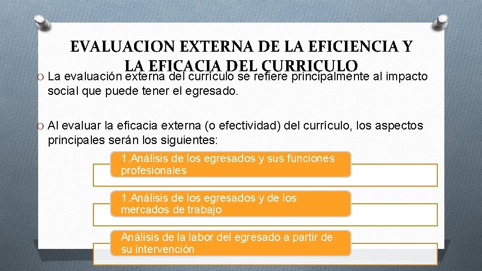 EVALUACION EXTERNA DE LA EFICIENCIA Y LA EFICACIA DEL CURRICULO O La evaluación externa