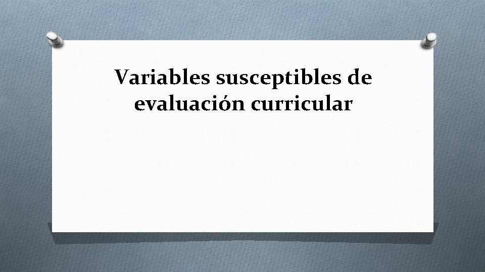 Variables susceptibles de evaluación curricular 