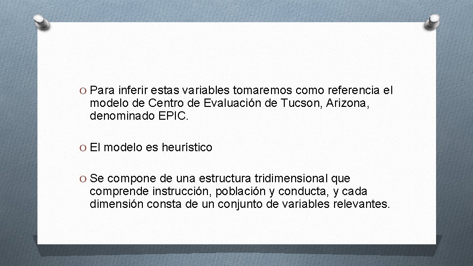 O Para inferir estas variables tomaremos como referencia el modelo de Centro de Evaluación