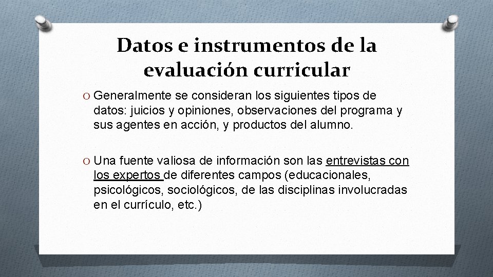 Datos e instrumentos de la evaluación curricular O Generalmente se consideran los siguientes tipos