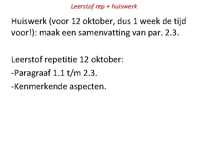 Leerstof rep + huiswerk Huiswerk (voor 12 oktober, dus 1 week de tijd voor!):