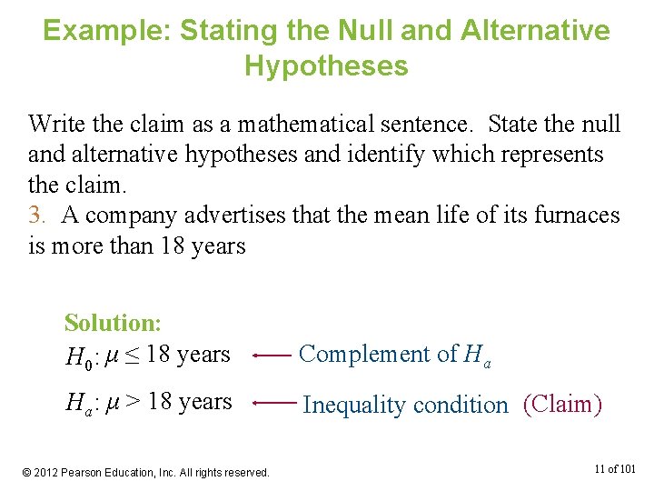 Example: Stating the Null and Alternative Hypotheses Write the claim as a mathematical sentence.