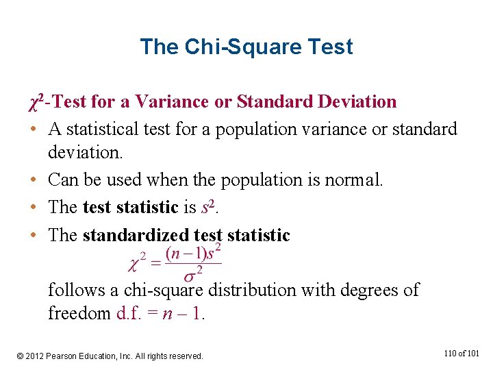 The Chi-Square Test χ2 -Test for a Variance or Standard Deviation • A statistical