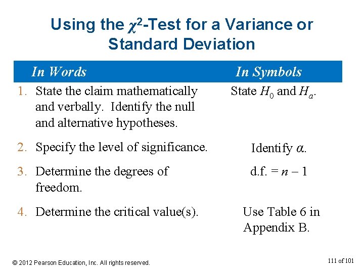 Using the χ2 -Test for a Variance or Standard Deviation In Words 1. State