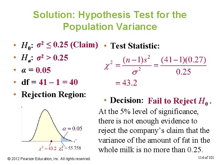 Solution: Hypothesis Test for the Population Variance • • • H 0: σ2 ≤