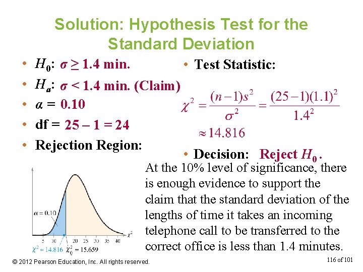 Solution: Hypothesis Test for the Standard Deviation • • • H 0: σ ≥