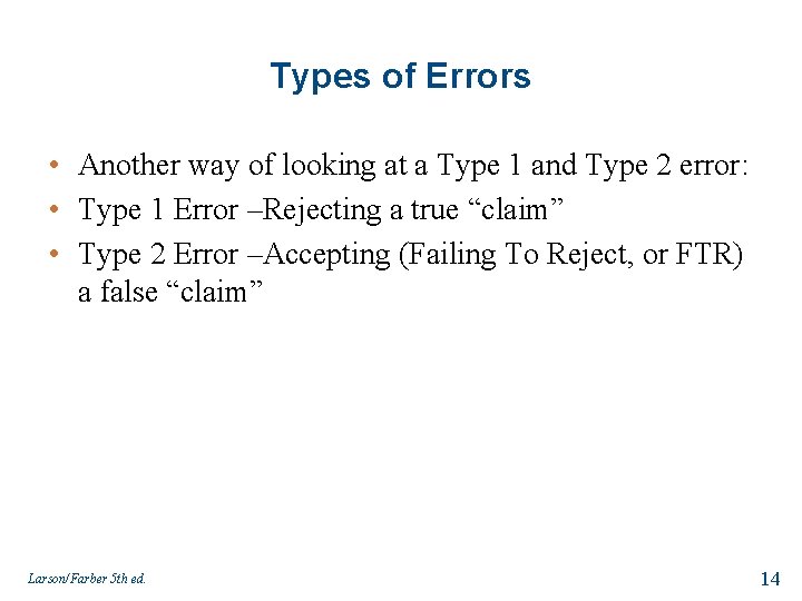 Types of Errors • Another way of looking at a Type 1 and Type