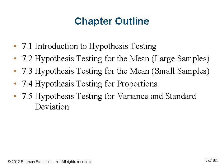 Chapter Outline • • • 7. 1 Introduction to Hypothesis Testing 7. 2 Hypothesis