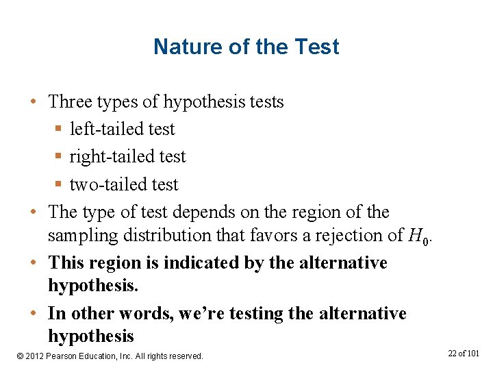 Nature of the Test • Three types of hypothesis tests § left-tailed test §