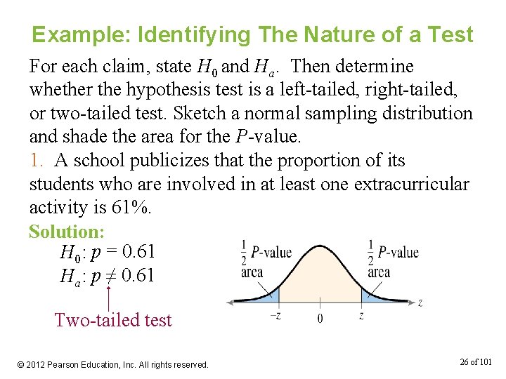Example: Identifying The Nature of a Test For each claim, state H 0 and