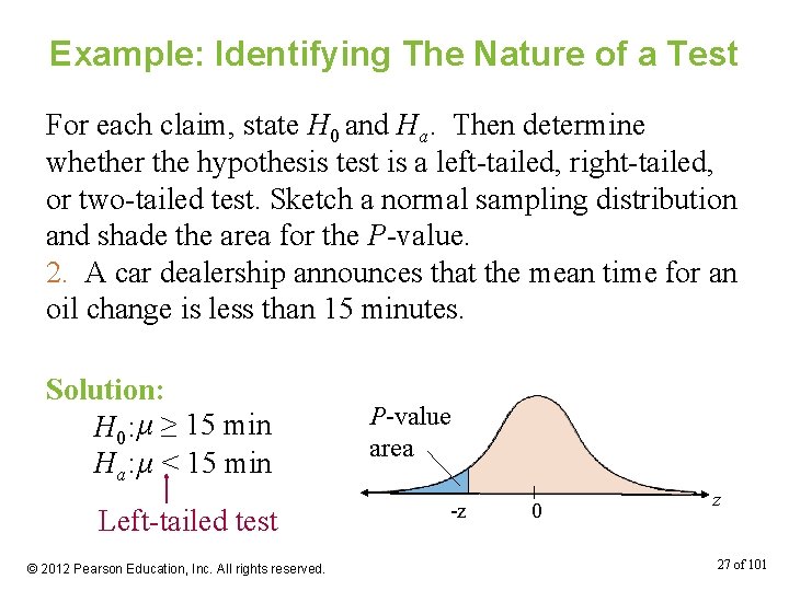Example: Identifying The Nature of a Test For each claim, state H 0 and