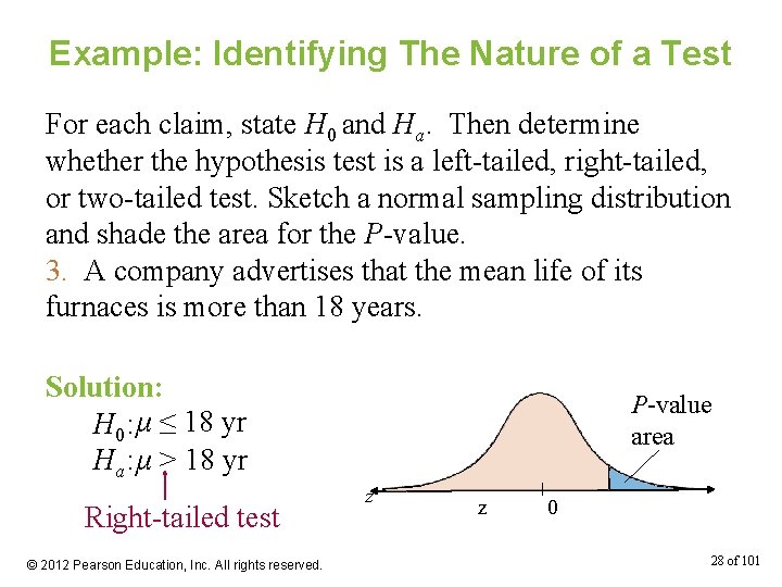 Example: Identifying The Nature of a Test For each claim, state H 0 and