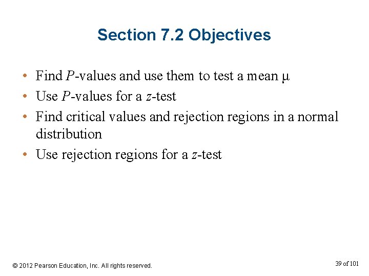Section 7. 2 Objectives • Find P-values and use them to test a mean