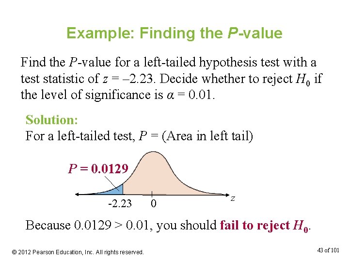 Example: Finding the P-value Find the P-value for a left-tailed hypothesis test with a