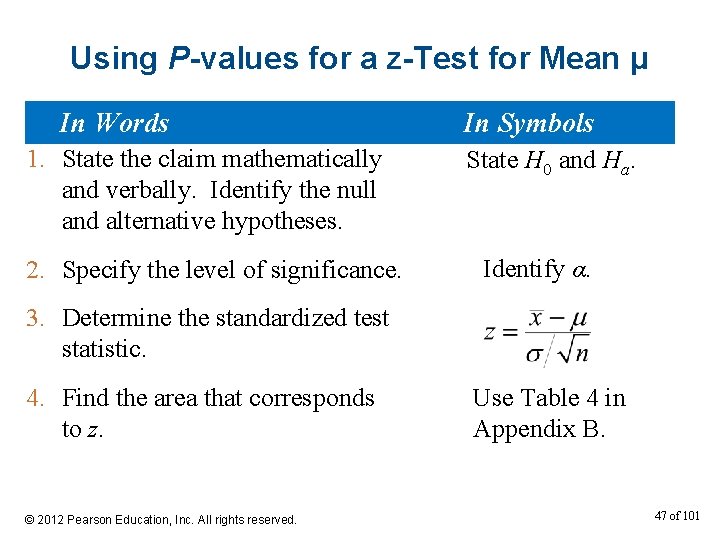 Using P-values for a z-Test for Mean μ In Words 1. State the claim