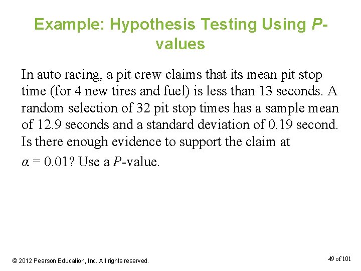 Example: Hypothesis Testing Using Pvalues In auto racing, a pit crew claims that its