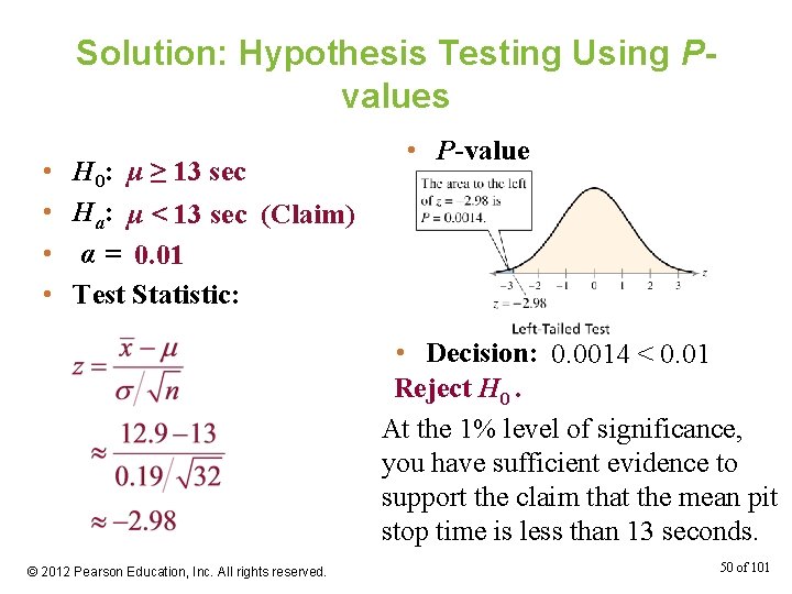 Solution: Hypothesis Testing Using Pvalues • • H 0: μ ≥ 13 sec Ha: