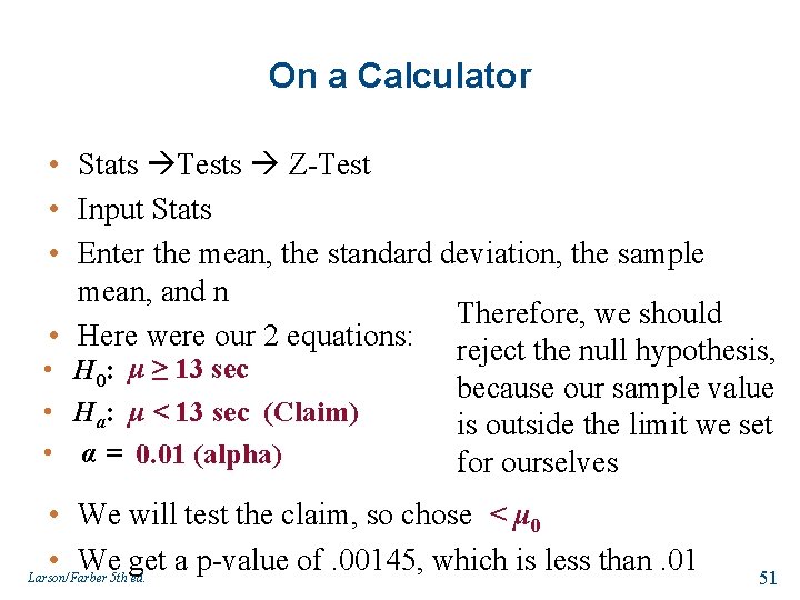 On a Calculator • Stats Tests Z-Test • Input Stats • Enter the mean,