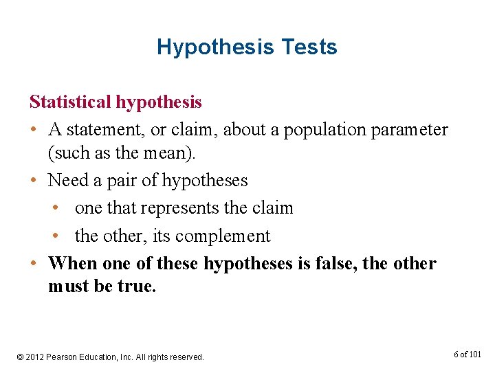 Hypothesis Tests Statistical hypothesis • A statement, or claim, about a population parameter (such