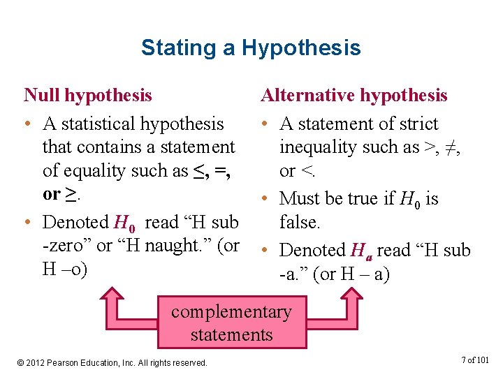 Stating a Hypothesis Null hypothesis • A statistical hypothesis that contains a statement of