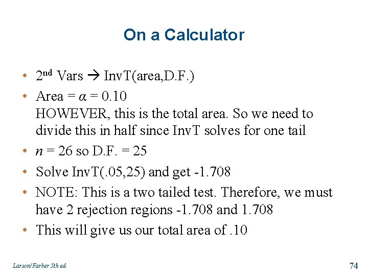 On a Calculator • 2 nd Vars Inv. T(area, D. F. ) • Area