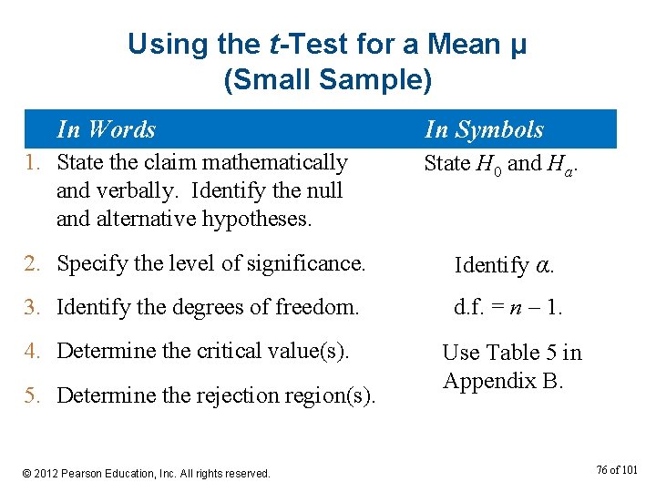 Using the t-Test for a Mean μ (Small Sample) In Words 1. State the